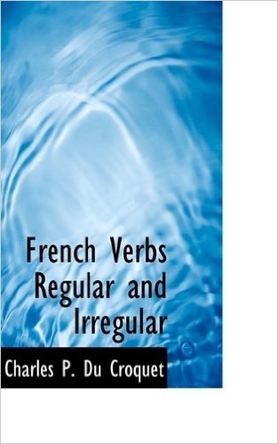 French Verbs Regular and Irregular