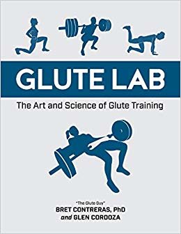 Glute Lab: The Art and Science of Strength and Physique Training