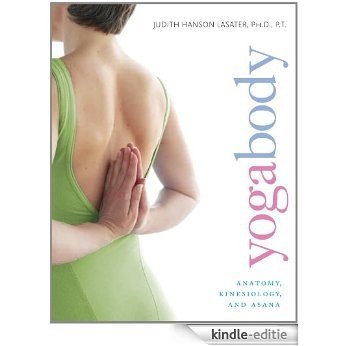 Yogabody: Anatomy, Kinesiology, and Asana [Kindle-editie]