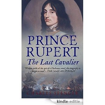 Prince Rupert: The Last Cavalier (English Edition) [Kindle-editie]