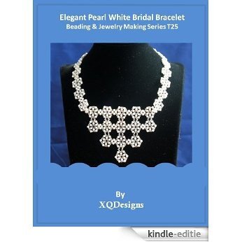 Elegant Pearl White Bridal Necklace Beading & Jewelry Making Tutorial Series T25 (English Edition) [Kindle-editie]