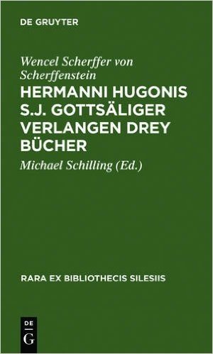 Hermanni Hugonis S.J. Gottsaliger Verlangen Drey Bucher