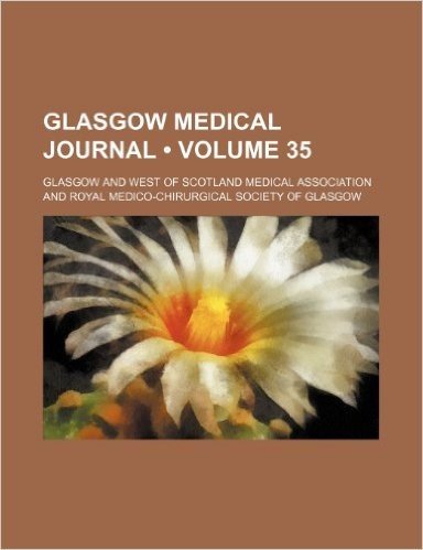 Glasgow Medical Journal (Volume 35) baixar