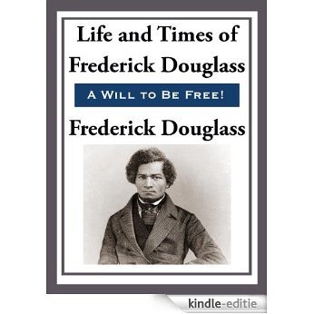 The Life and Times of Frederick Douglas (African American) [Kindle-editie] beoordelingen