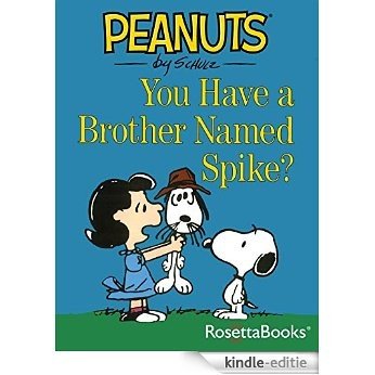 You Have a Brother Named Spike? (Peanuts Gang) [Kindle-editie]