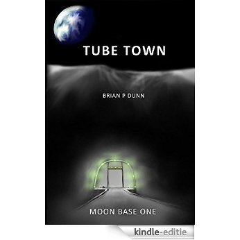 Tube Town: Moon Base One (English Edition) [Kindle-editie]