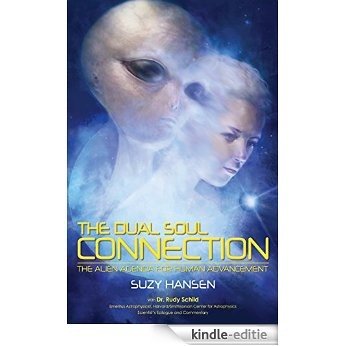 The Dual Soul Connection: The Alien Agenda for Human Advancement (English Edition) [Kindle-editie] beoordelingen