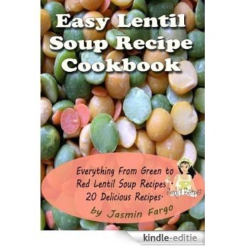 20 Delicious and Easy Lentil Soup Recipes (English Edition) [Kindle-editie]