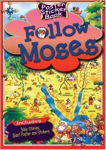 Follow Moses [With Reusable Stickers and Poster]