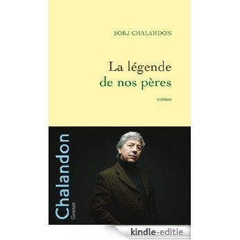 La légende de nos pères (Littérature Française) (French Edition) [Kindle-editie]