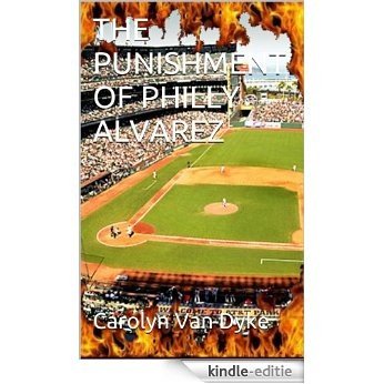 THE PUNISHMENT OF PHILLY ALVAREZ (English Edition) [Kindle-editie] beoordelingen