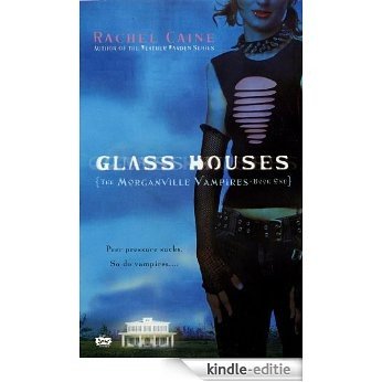 Glass Houses (Morganville Vampires, Book 1): The Morganville Vampires, Book I [Kindle-editie]