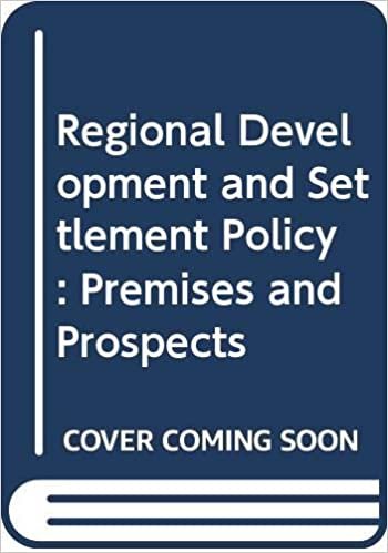 Regional Development and Settlement Policy: Premises and Prospects