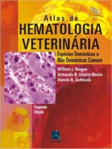 Atlas De Hematologia Veterinaria. Especies Domesticas E Não Domesticas Comuns