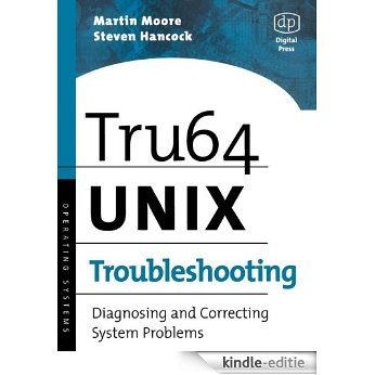 Tru64 UNIX Troubleshooting: Diagnosing and Correcting System Problems (HP Technologies) [Kindle-editie]