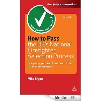 How to Pass the UK's National Firefighter Selection Process: Everything You Need to Succeed in the National Assessments (Testing Series) [Kindle-editie]