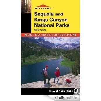 Top Trails: Sequoia and Kings Canyon: Must-Do Hikes for Everyone [Kindle-editie] beoordelingen