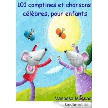 101 comptines et chansons célèbres pour enfants (une souris verte, frères Jacques, Alouette, ...) (French Edition) [Kindle-editie]