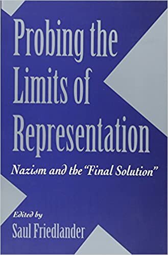 indir Probing the Limits of Representation: Nazism and the &quot;Final Solution&quot;