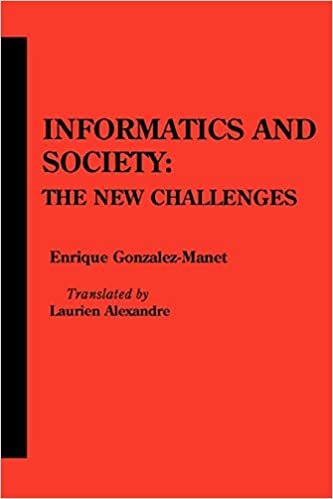 Informatics and Society: The New Challenges (The Communication & Information Science Series)