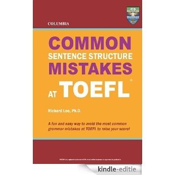 Columbia Common Sentence Structure Mistakes at TOEFL (English Edition) [Kindle-editie]