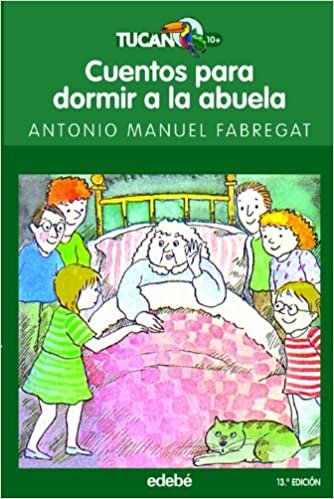Cuentos para dormir a la abuela / Stories for Grandma's Bedtime (Tucan verde/ Green Toucan)