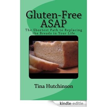 Gluten Free ASAP (English Edition) [Kindle-editie]