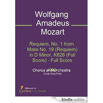 Requiem, No. 1 from Mass No. 19 (Requiem) in D Minor, K626 (Full Score) [Kindle-editie]