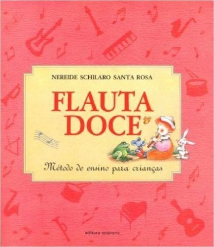 Flauta Doce. Método De Ensino Para Crianças - Volume Único