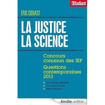 La justice La science - Concours commun des IEP - Questions contemporaines 2013 [Kindle-editie]