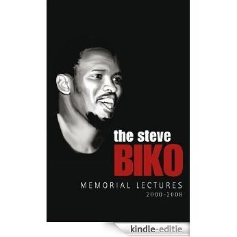 The Steve Biko Memorial Lectures 2000-2008 [Kindle-editie]
