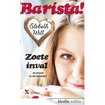 Zoete inval (Barista Book 2) [Kindle-editie]
