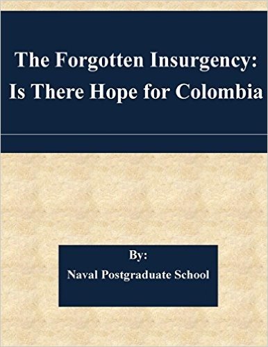 The Forgotten Insurgency: Is There Hope for Colombia