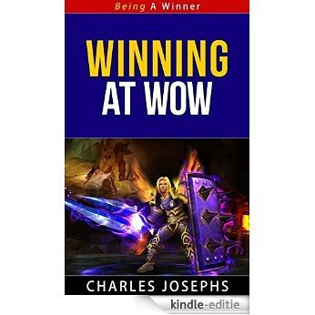 Winning at WOW - Being A Winner Series (English Edition) [Kindle-editie]