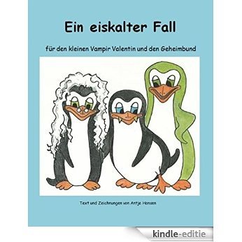 Ein eiskalter Fall: für den kleinen Vampir Valentin und den Geheimbund, viertes Buch (German Edition) [Kindle-editie]