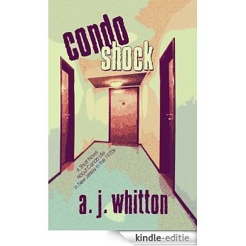 Condo Shock; A Short Novel About Condo Life in New Jersey in the 1970s (English Edition) [Kindle-editie]