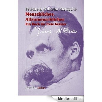 Menschliches, Allzumenschliches: Ein Buch für freie Geister (German Edition) [Kindle-editie] beoordelingen
