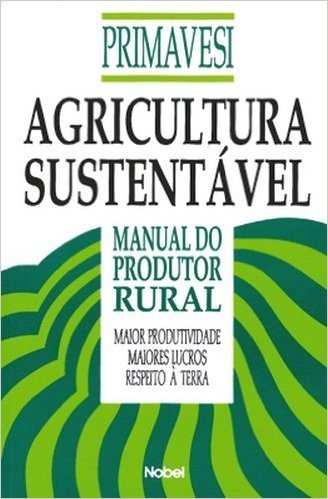 Agricultura Sustentável. Manual do Produtor Rural
