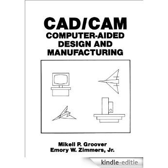 CAD/CAM: Computer-Aided Design and Manufacturing [Kindle-editie]
