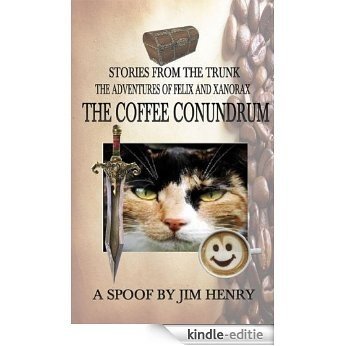 The Coffee Conundrum! (Stories from the Trunk - The Adventures of Felix & Xanorax Book 2) (English Edition) [Kindle-editie]
