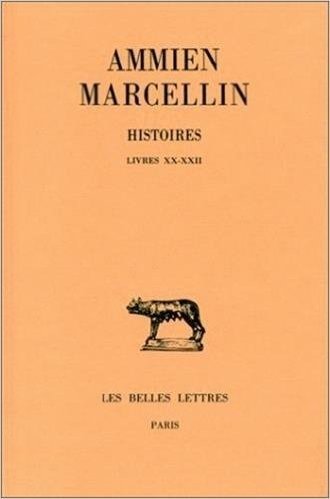 Ammien Marcellin, Histoires. Tome III: Livres XX-XXII: Livres XX-XXII