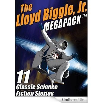 The Lloyd Biggle, Jr. MEGAPACK TM: The Best Science Fiction Stories of Lloyd Biggle, Jr. [Kindle-editie]