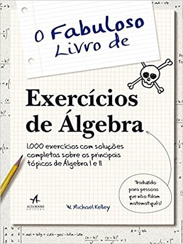 O Fabuloso Livro de Exercícios de Álgebra