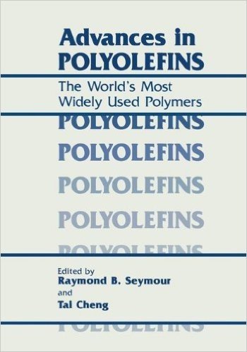 Advances in Polyolefins: The World S Most Widely Used Polymers