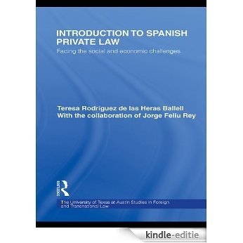 Introduction to Spanish Private Law: Facing the Social and Economic Challenges (UT Austin Studies in Foreign and Transnational Law) [Kindle-editie]
