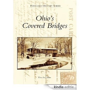 Ohio's Covered Bridges (Postcard History Series) (English Edition) [Kindle-editie]