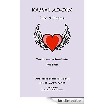 Kamal ad-din: Life & Poems (Introduction to Sufi Poets Series Book 24) (English Edition) [Kindle-editie]