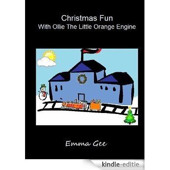 Christmas Fun With Ollie The Little Orange Engine (English Edition) [Kindle-editie]