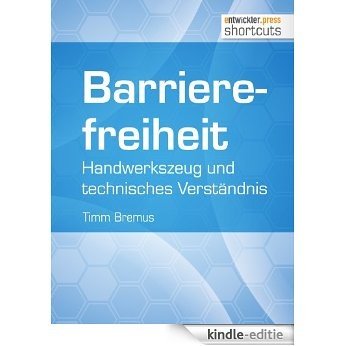 Barrierefreiheit - Handwerkszeug und technisches Verständnis (shortcuts 83) (German Edition) [Kindle-editie]