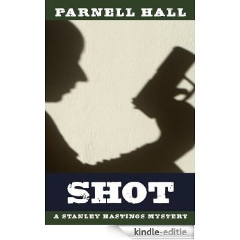 Shot (Stanley Hastings Mystery Book 7) (English Edition) [Kindle-editie]